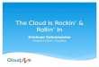 The Cloud Is Rockin' and Rollin' In