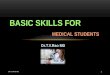 Basic skills for medical students