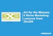 Art for the Masses:  6 Niche Marketing Lessons from 20x200