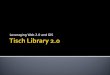 Tisch Library 2.0: Leveraging Web 2.0 and GIS