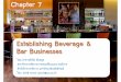 Microsoft power point   chapter 7 establishing beverage & bar businesses
