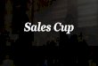 Sales cup presentation 4