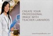 Create Your Professional Image with Teacher Lanyards