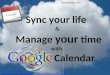Sync your life and manage your time with Google Calendar