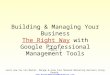 Building & Managing Your Business The Right Way with Google Professional Management Tools