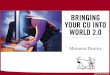 Bringing Your CU into World 2.0 -Indy Chapter