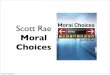 Rae, Moral Choices: Ch4 - Making ethical decisions