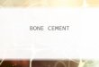 Bone cement.pptx 2 its science and cementing technique and safe surgical use