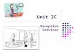 Unit 2 C Reception Services
