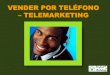 Vender por teléfono  telemarketing