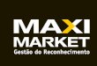 MaxiMarket Gestão do Reconhecimento - Apresentação