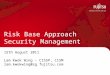 Risk base approach for security management   fujitsu-fms event 15 aug 2011