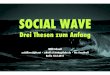 Social Wave - Drei Thesen zum Anfang - 2011