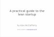The Lean startup in practice by Alex McClafferty