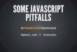 JavaScript pitfalls