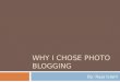 Why I Chose Photo Blogging by Raja Islam