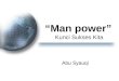 Man Power ; Abu Syauqi