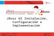 JBoss AS Implantación - configuración - Curso JBoss JB366 Día 3