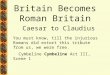 3..F2011  Britain becomes Roman   Claudius