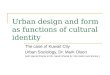 Urban design and form as functions of cultural identity