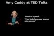 Amy Cuddy - Your body language shapes who you are