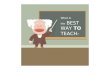 What is The Best Way To Teach?