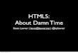 HTML5: About Damn Time
