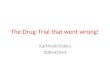 Kartheek Dokka -Drug Trial that went wrong!