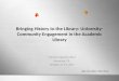 Bringing History to the Library -- University-Community Engagement in the Academic Library