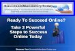 Take these 3 powerful steps to success online today