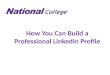How You Can Build a Professional LinkedIn Profile