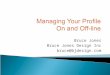 Managing Your Profile On and Off-Line, Bruce Jones
