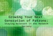 Growing Your Next Generation of Patrons
