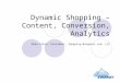 Dynamic Shopping–Content Conversion Analytics