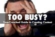 Too Busy? A Time-Crunched Guide to Creating Content