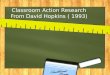 40200199 Classroom Action Research From Hopkins