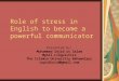 Role Of Stress To Become A Powerful Communicator