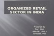 53835552 Organized Retail Sector in India Ppt for College
