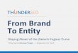 From Brand to Entity: Staying Ahead of the (Search Engine) Curve
