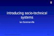 Introducing sociotechnical systems