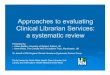 Evaluating clinical librarian services: a systematic review