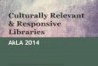 Culturally Relevant & Responsive Libraries