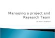 Managing a project and research team