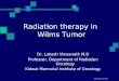 Radiation therapy in wilms tumour