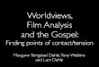 CT2010: Dialogue session 2 - Worldviews, film analysis and the gospel