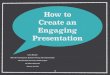 How to Create an Engaging Presentation