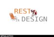 Rest in design