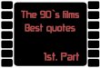 The best quotes of 90's films. English