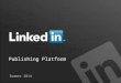 LinkedIn Publishing Platform - Overview