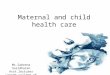 Maternal and child health care